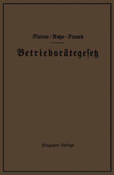 Paperback Betriebsrätegesetz Vom 4. Februar 1920 Nebst Wahlordnung, Ausführungsverordnungen Und Ergänzungsgesetzen (Betriebsbilanzgesetz, Aufsichtsratsgesetz Un [German] Book