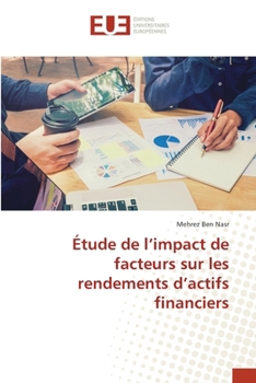 Étude de l'impact de facteurs sur les rendements d'actifs financiers (French Edition)