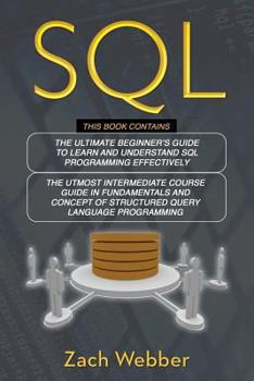 Paperback SQL: 2 Books in 1; Beginners and Intermediate Guide in SQL Programming Book