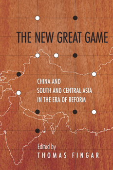 Paperback The New Great Game: China and South and Central Asia in the Era of Reform Book