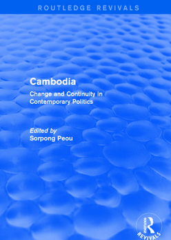 Revival: Cambodia: Change and Continuity in Contemporary Politics (2001): Change and Continuity in Contemporary Politics