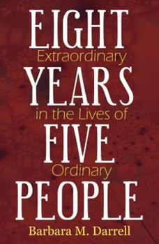 Paperback Eight Extraordinary Years in the Lives of Five Ordinary People Book