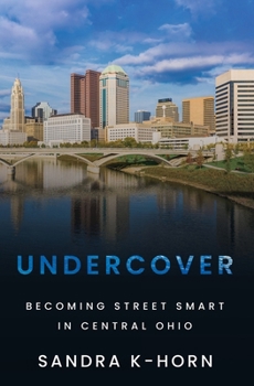 Paperback Undercover: Becoming Street Smart in Central Ohio Book