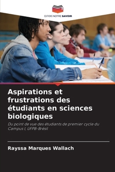 Paperback Aspirations et frustrations des étudiants en sciences biologiques [French] Book