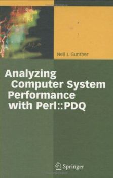 Hardcover Analyzing Computer System Performance with Perl: : PDQ Book