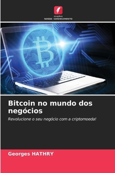 Paperback Bitcoin no mundo dos negócios [Portuguese] Book