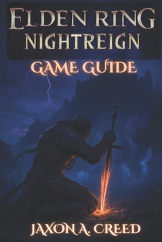 Paperback Elden Ring: NIGHTREIGN GAME GUIDE: Step-By-Step Walkthroughs For Total Victory Book