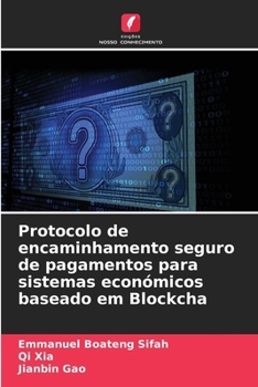 Paperback Protocolo de encaminhamento seguro de pagamentos para sistemas económicos baseado em Blockcha [Portuguese] Book