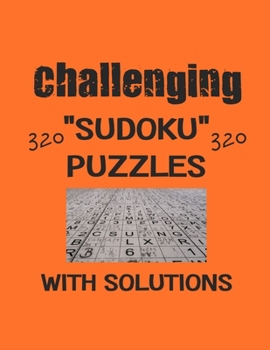 Paperback Challenging 320 Sudoku Puzzles with solutions: Have a blast with Sudoku puzzles Book