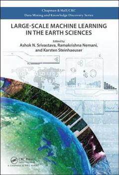 Hardcover Large-Scale Machine Learning in the Earth Sciences Book