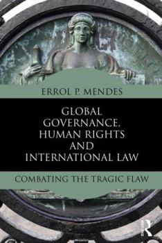 Paperback Global Governance, Human Rights and International Law: Combating the Tragic Flaw Book