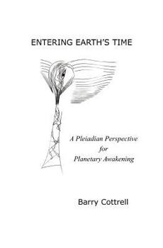 Paperback Entering Earth's Time: A Pleiadian Perspective for Planetary Awakening Book