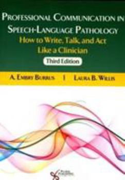 Paperback Professional Communication in Speech-Language Pathology: How to Write, Talk, and Act Like a Clinician Book