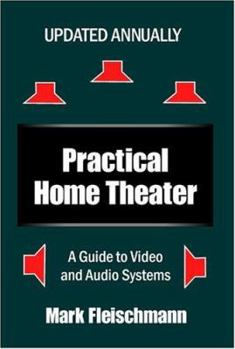 Paperback Practical Home Theater: A Guide to Video and Audio Systems (2005 Edition) Book