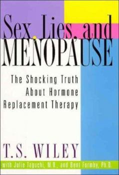 Hardcover Sex, Lies, and Menopause: The Shocking Truth About Hormone Replacement Therapy Book