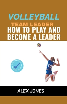 Paperback Volleyball Team Leader: How to Play and Become a Leader Book