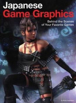 Paperback Japanese Game Graphics: Behind the Scenes of Your Favorite Games Book