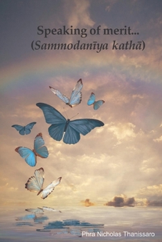 Paperback Speaking of Merit...: Sammodaniya Katha Book
