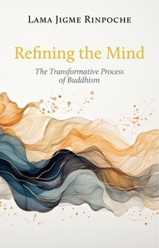 Paperback Refining the Mind: The Transformative Process of Buddhism Book