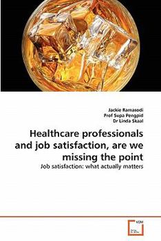 Paperback Healthcare professionals and job satisfaction, are we missing the point Book