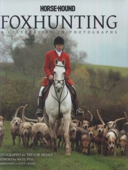 Hardcover Horse & Hound: Foxhunting: A Celebration in Photographs Book