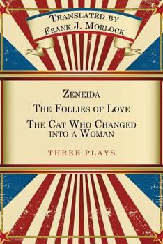 Paperback Zeneida & the Follies of Love & the Cat Who Changed Into a Woman: Three Plays Book
