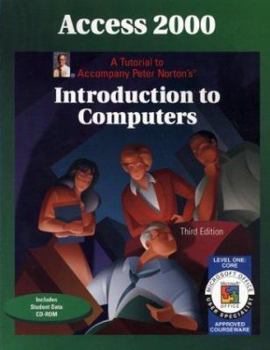 Hardcover Access 2000 Level 1 Core: A Tutorial to Accompany Peter Norton Introduction to Computers Student Edition Book