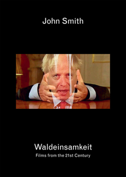 Paperback John Smith: Waldeinsamkeit: Films from the 21st Century Book