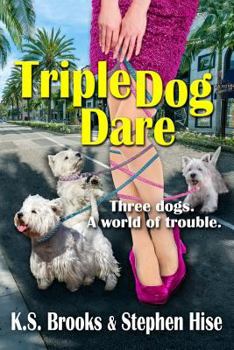 Paperback Triple Dog Dare: Three dogs. A world of trouble. Book