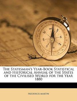 Paperback The Statesman's Year-Book Statistical and Historical Annual of the States of the Civilised World for the Year 1880 Book