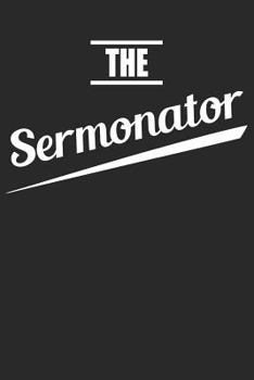 Paperback The Sermonator: Christian Preacher Journal Church Bible Verse Prayers Log God Clergy Priest Gift Pastor Sermon Notebook for Notes - 12 Book