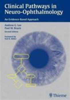 Hardcover Clinical Pathways in Neuro-Ophthalmology: An Evidence-Based Approach Book