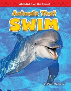 Animals That Swim - Book  of the Animals on the MOVE!