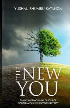 Paperback The New You: A 30-Day Motivational Guide for Making a Positive Impact Every Day Book