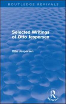 Paperback Selected Writings of Otto Jespersen (Routledge Revivals) Book