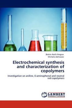 Paperback Electrochemical synthesis and characterization of copolymers Book