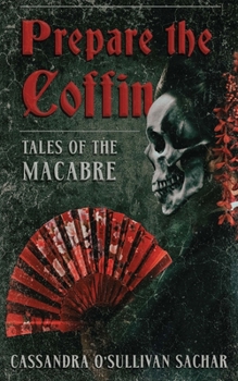 Paperback Prepare the Coffin: Tales of the Macabre Book