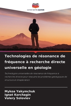 Technologies de résonance de fréquence à recherche directe universelle en géologie (French Edition)