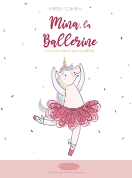 Mina, la Ballerine: Crois en toi et suis tes r�ves