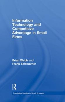 Paperback Information Technology and Competitive Advantage in Small Firms Book