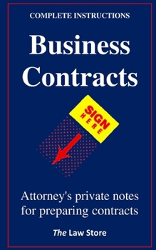 Business Contracts: Attorney's Private Notes For Preparing Business Contracts (2020)