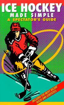 Paperback Ice Hockey Made Simple: A Spectator's Guide Book