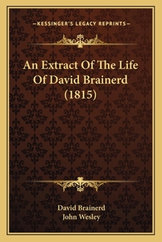 Paperback An Extract Of The Life Of David Brainerd (1815) Book