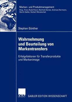 Paperback Wahrnehmung Und Beurteilung Von Markentransfers: Erfolgsfaktoren Für Transferprodukte Und Markenimage [German] Book