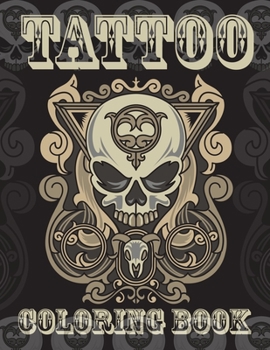 Tattoo Coloring Book: Tattoo Coloring Book For Adults