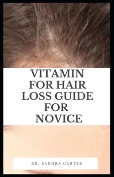 Paperback Vitamin For Hair Loss Guide for Novice Book