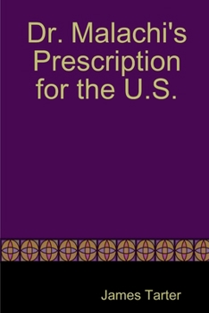 Paperback Dr. Malachi's Prescription for the U.S. Book