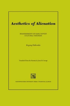 Hardcover Aesthetics of Alienation: Reassessment of Early Soviet Cultural Theories Book