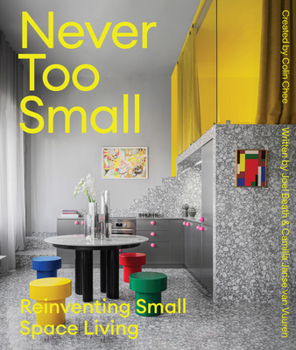 Hardcover Never Too Small: Vol. 2: Reinventing Small Space Living Book