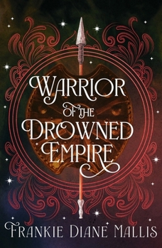 Warrior of the Drowned Empire: The Hotly Anticipated Fourth Book in the Drowned Empire Romantasy Series